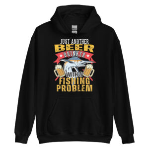 Just Another Beer Drinker With A Fishing Problem Hoodie