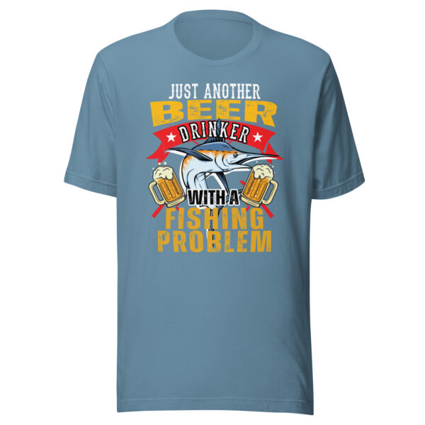 Just Another Beer Drinker With A Fishing Problem T-shirt - Image 5