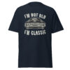 I’m Not Old I’m Classic Car Graphic Vintage Classic T-Shirt - Navy